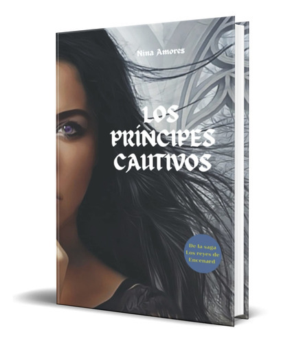 Los Príncipes Cautivos, De Nina Amores. Editorial Independently Published, Tapa Blanda En Español, 2022