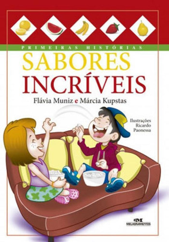 Sabores Incríveis, De Kupstas, Marcia. Editora Melhoramentos, Capa Mole, Edição 1ª Edição - 2012 Em Português