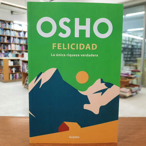 Felicidad La Única Riqueza Verdadera Osho