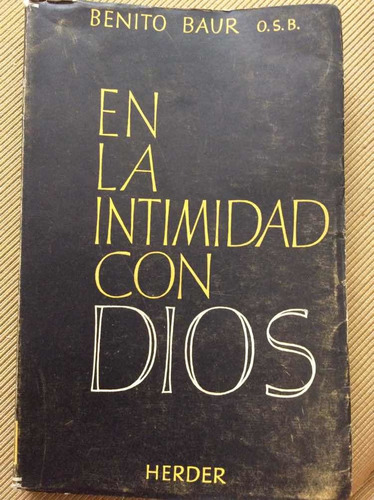 En La Intimidad Con Dios - Benito Baur Osb