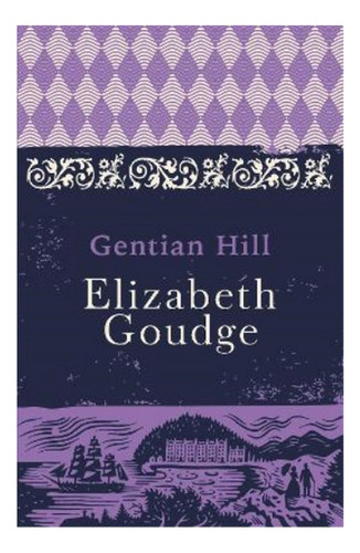 Gentian Hill - Elizabeth Goudge. Eb5