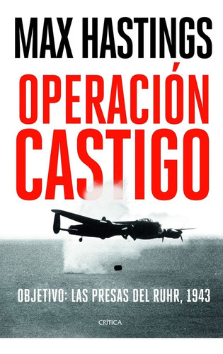 Operación Castigo, De Hastings, Max., Vol. 0. Editorial Crítica, Tapa Dura En Español, 2021