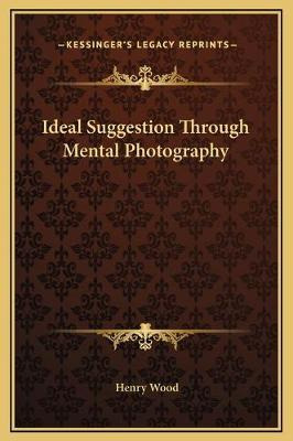 Libro Ideal Suggestion Through Mental Photography - Henry...