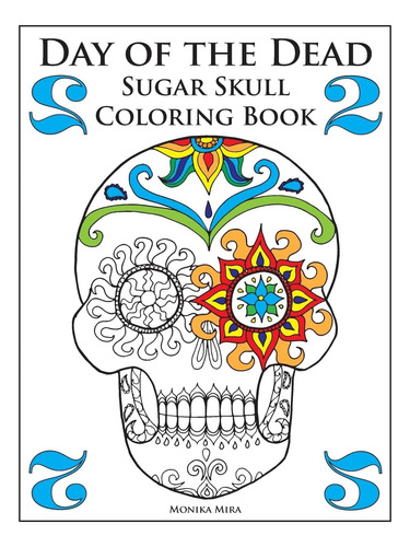 Libro El Día De Los Muertos Sugar Skull Para Colorear