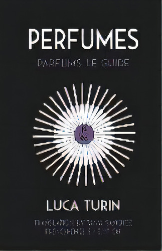 Perfumes : Parfums Le Guide 1994, De Luca Turin. Editorial Perfuumista Ou, Tapa Blanda En Inglés