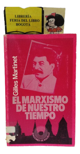 El Marxismo De Nuestro Tiempo - Gilles Martinet - 1972
