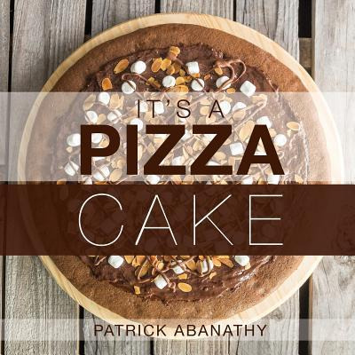 Libro It's A Pizza Cake - Patrick Abanathy