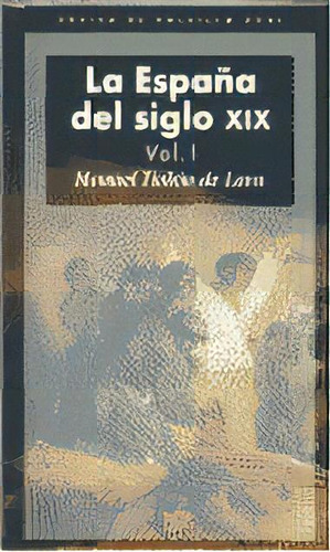 La Espaãâ±a Del Siglo Xix (2 Volãâºmenes), De Tuñón De Lara, Manuel. Editorial Ediciones Akal En Español