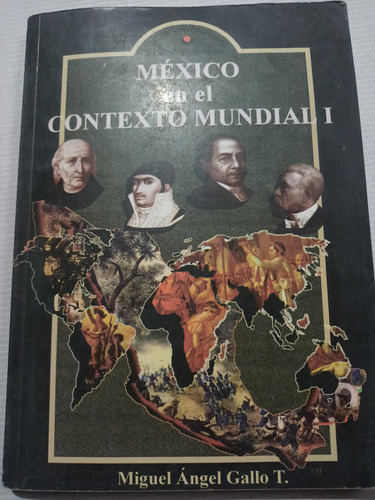 México En El Contexto Mundial Miguel Ángel Gallo 