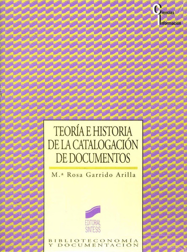 Teoria E Historia De La Catalogacion De Documentos - Garrido