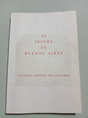 El Idioma De Buenos Aires Academia Porteña Del Lunfardo (Usado)