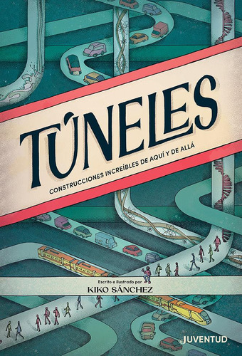 Libro: Tuneles. Sanchez, Kiko. Editorial Juventud, S.a.