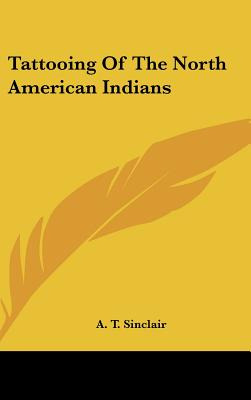 Libro Tattooing Of The North American Indians - Sinclair,...