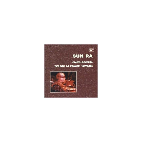 Sun Ra Solo Piano Recital: Teatro La Fenice Venizia Usa Cd