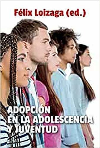 Adopcion En La Adolescencia Y Juventud - Loizaga Felix