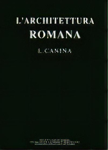 L' Architecttura Romana, De L. Canina. Editorial Inst. Juan De Herrera, Tapa Blanda, Edición 2006 En Español