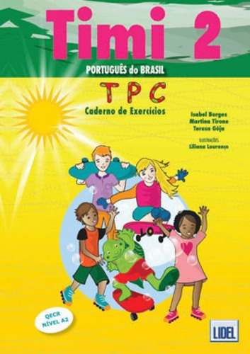 Timi 2  Português Do Brasil - Caderno De Exercícios, De Borges, Isabel / Tirone, Martina / Gôja, Teresa. Editora Lidel, Capa Mole Em Português