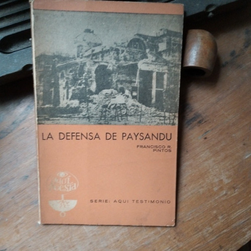 La Defensa De Paysandú/ Francisco Pintos - Aquí Poesía