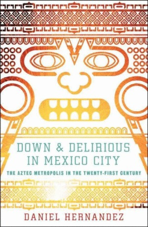 Libro Down And Delirious In Mexico City