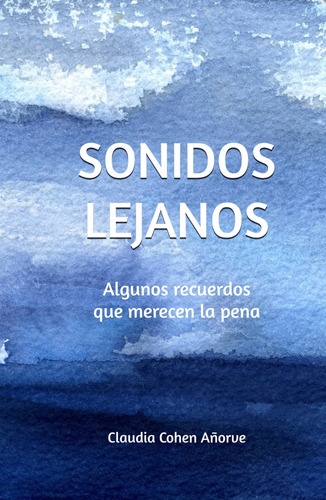 Sonidos Lejanos: Algunos Recuerdos Que Merecen La Pena