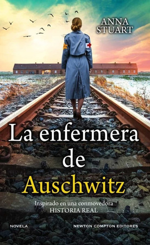 La Enfermera De Auschwitz, De Stuart Anna. Editorial Newton Compton, Tapa Dura En Español, 2023