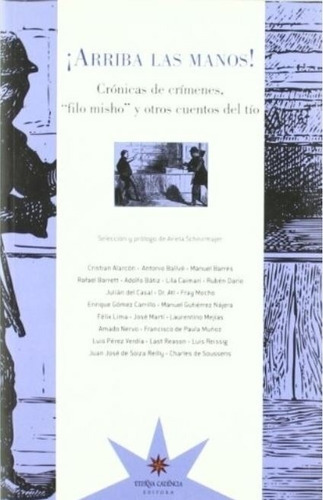 Arriba Las Manos! Cronicas De Crimenes Y Otros Cuentos Del Tio, De Vários Autores. Editorial Eterna Cadencia, Tapa Blanda En Español