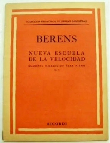 Berens: Nueva Escuela De La Velocidad (piano, 40 Ejercicios)