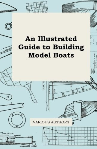 An Illustrated Guide To Building Model Boats