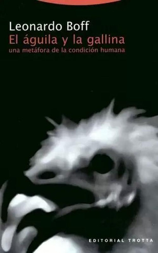 Libro Aguila Y La Gallina (4ª Ed) Una Metafora De La Condic