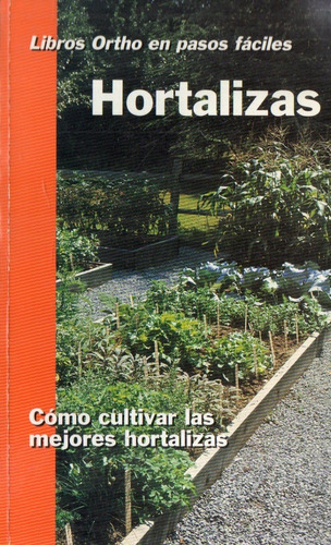 Hortalizas Como Cultivar Las Mejores - Libros Ortho En Pasos