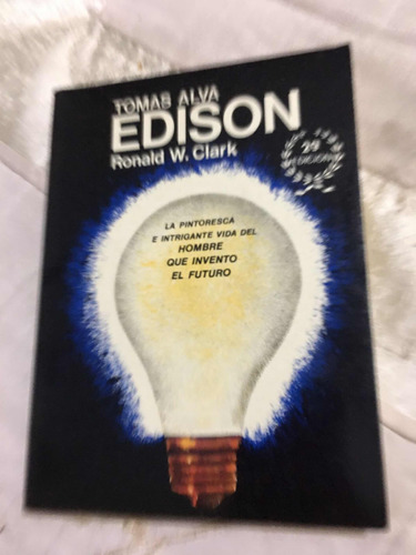 Tomas Alva Edison Autor Ronald W. Clark Editorial Edamex