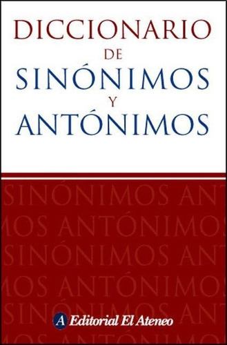 Diccionario De Sinonimos Y Antonimos - El Ateneo