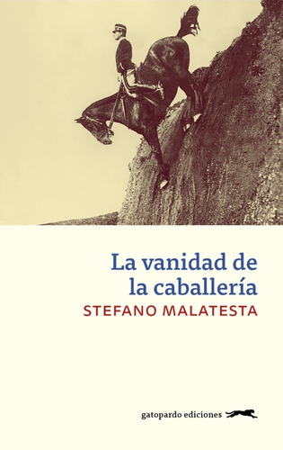 Vanidad De La Caballeria,la - Malatesta, Stefano