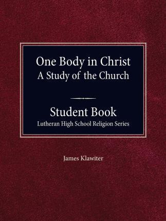 One Body In Christ - A Study Of The Church, Student Book ...