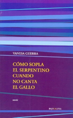 Como Sopla El Serpentino Cuando No Canta El Gallo - Vanesa 