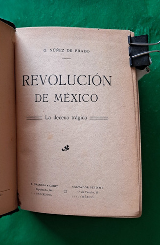 Revolución De México La Decena Trágica . G. Núñez De Prado