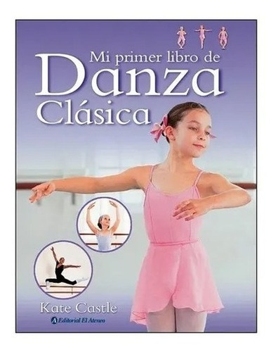 Mi Primer Libro De Danza Clásica / Castle / Envío Latiaana