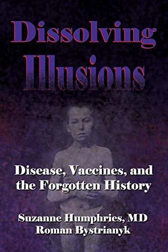 Book : Dissolving Illusions Disease, Vaccines, And The...