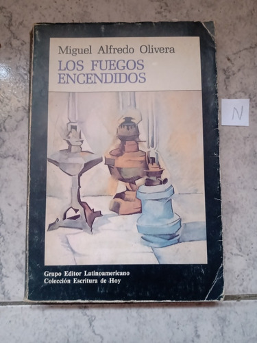 Los Fuegos Encendidos - Miguel Alfredo Olivera