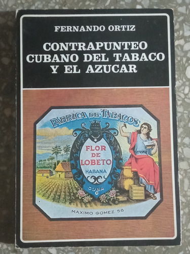 Contrapunteo Cubano Del Tabaco Y El Azúcar - Fernando Ortiz