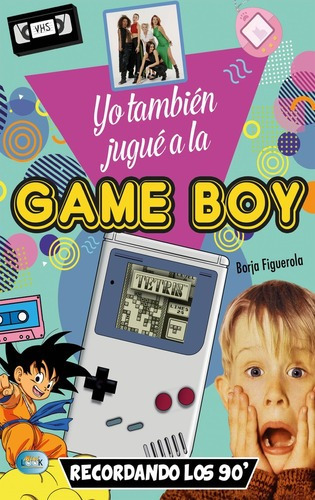Yo Tambien Jugue A La Game Boy - Borja Figuerola