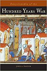 Encyclopedia Of The Hundred Years War