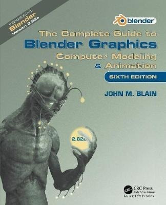 The Complete Guide To Blender Graphics : Computer Modelin...