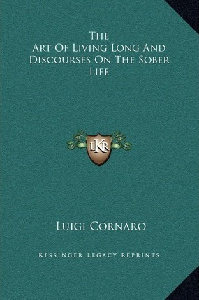 Libro The Art Of Living Long And Discourses On The Sober ...