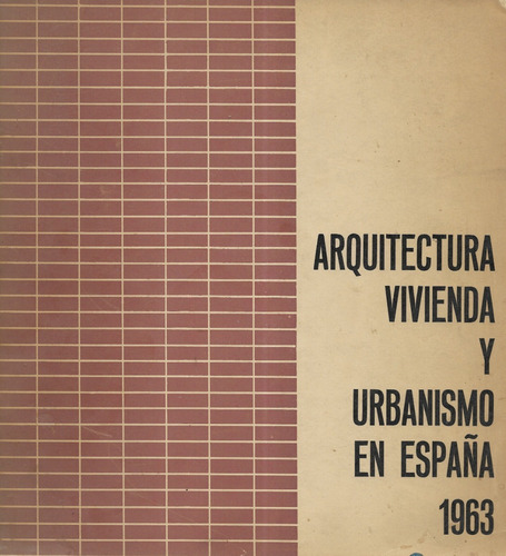 Arquitectura Vivienda Y Urbanismo En España 1963