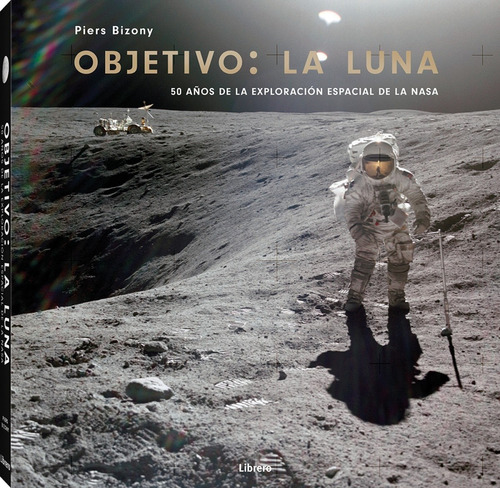 Objetivo: La Luna - 50 Años De La Exploración Espacial Nasa