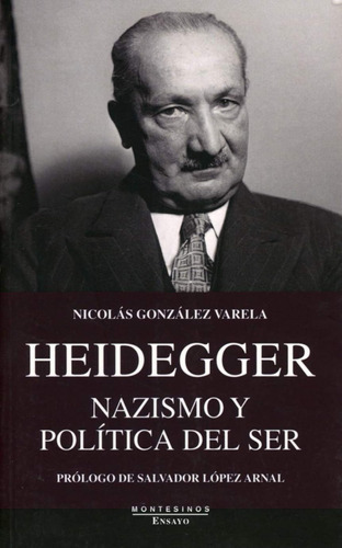 Heidegger. Nazismo Y Política Del Ser (ensayo) / Nicolás Gon