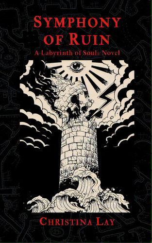 Symphony Of Ruin: A Labyrinth Of Souls Novel, De Lay, Christina. Editorial Lightning Source Inc, Tapa Blanda En Inglés