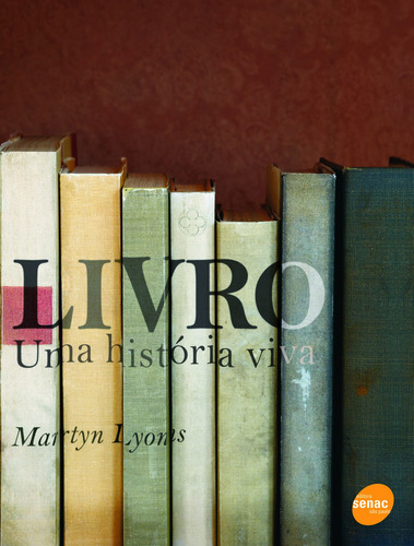 Livro: Uma história viva, de Lyons, Martyn. Editora Serviço Nacional de Aprendizagem Comercial, capa mole em português, 2011