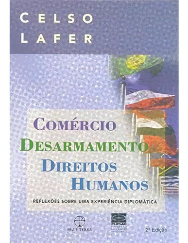 Comércio, Desarmamento E Direitos Humanos, De Lafer, Celso. Editora Paz E Terra, Capa Mole Em Português